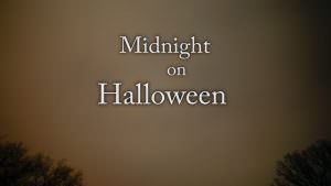 Midnight on Halloween